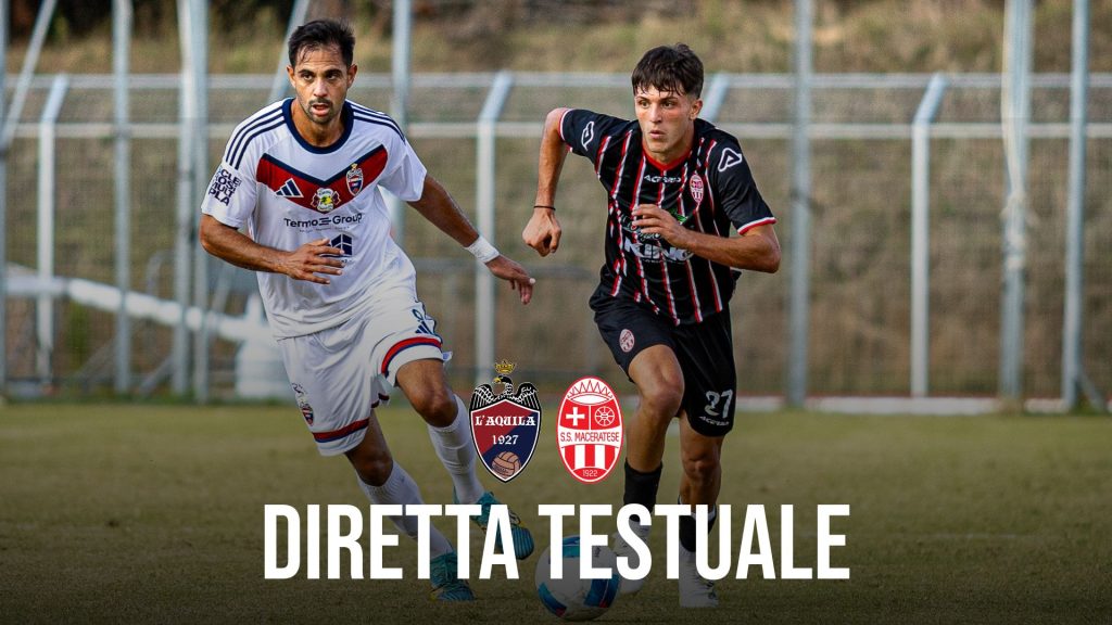 L’AQUILA-MACERATESE: DIRETTA TESTUALE