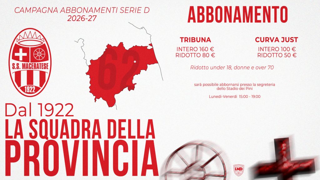 S.S. MACERATESE: “DAL 1922 LA SQUADRA DELLA PROVINCIA” | CAMPAGNA ABBONAMENTI SERIE D 2026/27